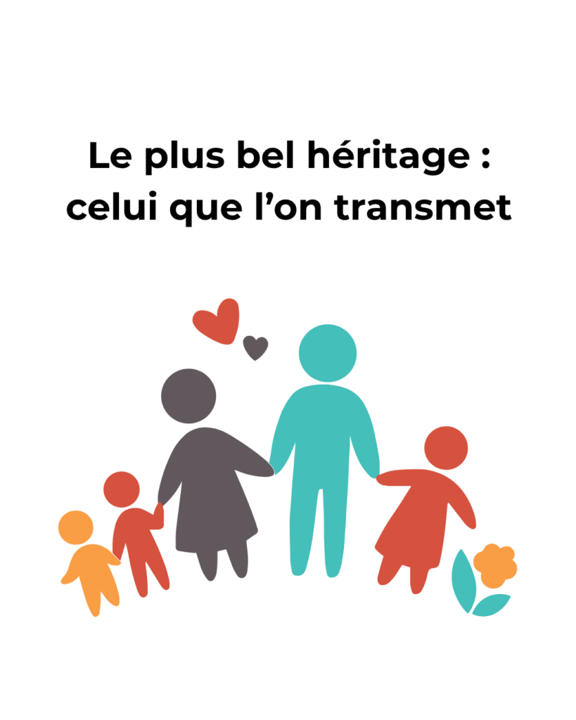 Mémoires familiales : le plus bel héritage est celui que l'on transmet en valeurs humaines, valeurs morales